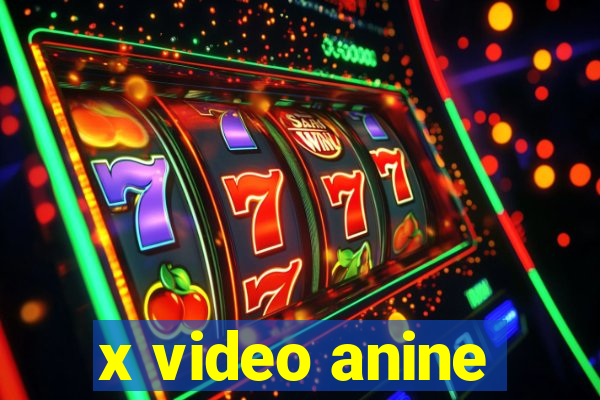 x video anine